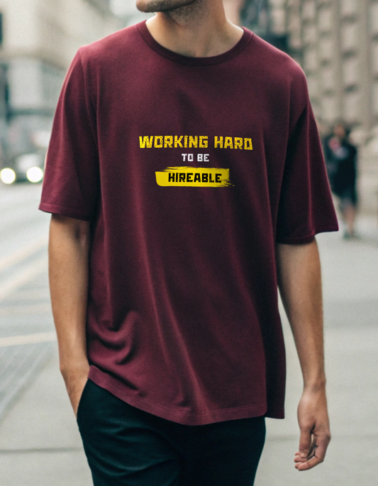 Working Hard to Be Hireable Unisex Oversized Classic T-Shirt