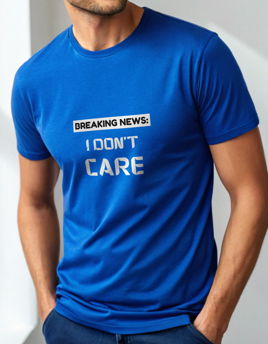 Breaking News I Don’t Care Unisex Classic Crew T-Shirt