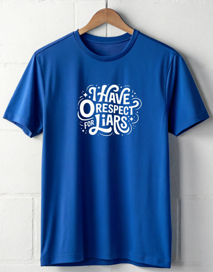 I Have 0 Respect For Liars Classic Crew T-Shirt