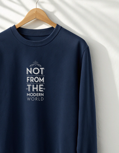 Not From The Modern World Sweatshirt