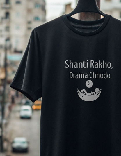 Shanti Rakho Drama Chhodo Funny Unisex Classic Crew T-Shirt