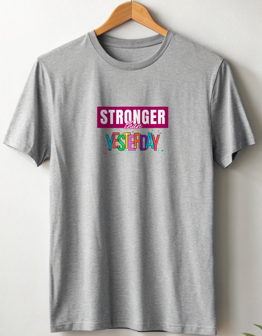 Stronger Than Yesterday Classic Crew T-Shirt