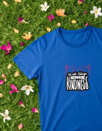 Do All Things With Kindness Unisex Classic Crew T-Shirt