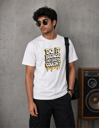 Do It Because They Said You Couldn't Classic Crew T-Shirt