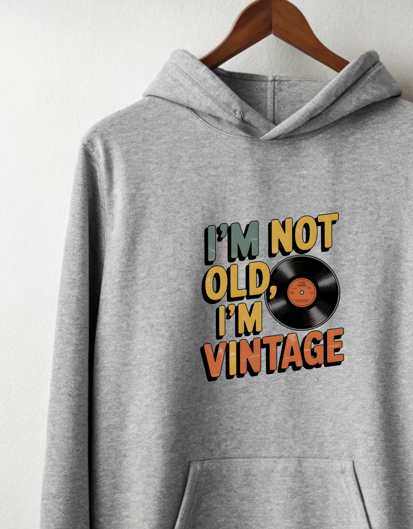 I am not Old I am Vintage Hoodie