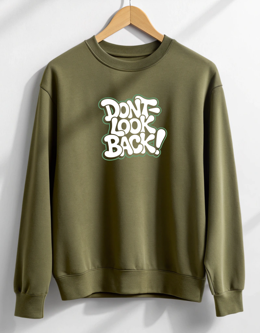 Buy Round Neck Don't Look Back Unisex Sweatshirt