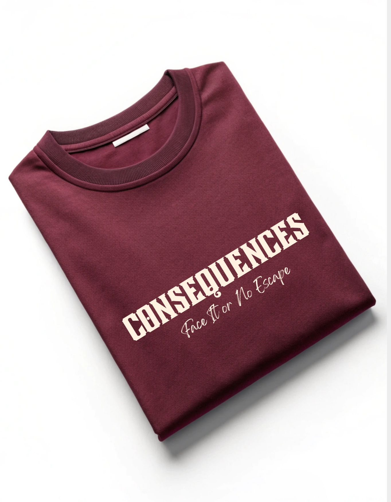 Consequences Motivational Unisex Classic Crew T-Shirt